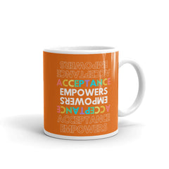 Acceptance Empowers Mug