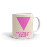 Be Vigilant. Refuse. Resist. Mug
