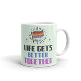 Life Gets Better Together Mug