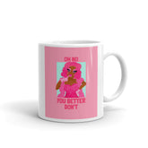 Oh No You Betta Don't Mug