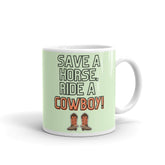 Save A Horse Ride A Cowboy Mug