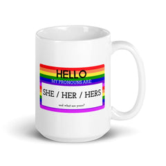 Hello My Pronouns Are She / Her / Hers Mug