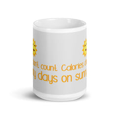 Calories Don't Count On Sunny Days Mug