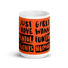 Girls Just Wanna Have Fundamental Human Rights Mug