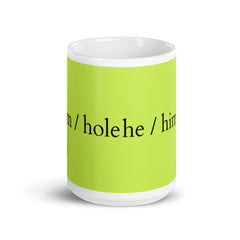 He / Him / Hole Mug