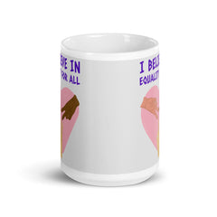 I Believe In Equality For All Mug