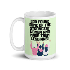 God Found The Strongest Women Mug
