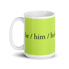 He / Him / Hole Mug