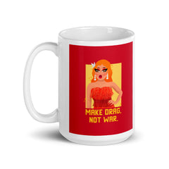 Make Drag Not War Mug