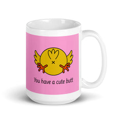 Just Wanted To Say You Have A Cute Butt Mug