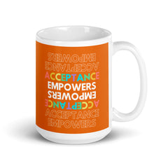Acceptance Empowers Mug
