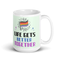 Life Gets Better Together Mug