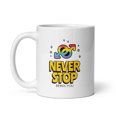 Never Stop Being You Mug