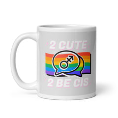 2 Cute 2 Be Cis Mug
