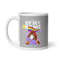 Just Call Me By My Name Mug