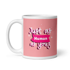 Just As Human As You Mug