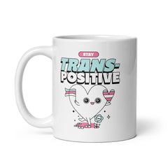 Stay Trans-Positive Mug