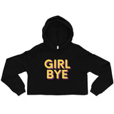 Girl Bye Crop Hoodie