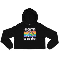 2 Cute 2 Be Cis Crop Hoodie