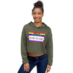 Hello My Pronouns Are Fluid. So Ask. Crop Hoodie