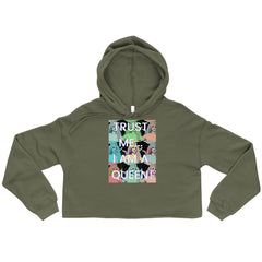 Trust Me...I Am A Queen! Crop Hoodie