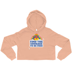 Find The Courage To Be Free Crop Hoodie
