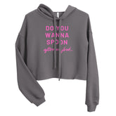 Do You Wanna Spoon After We Fork Crop Hoodie