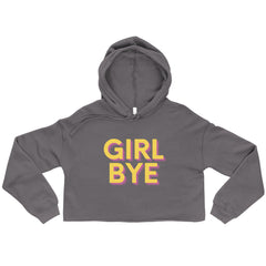 Girl Bye Crop Hoodie