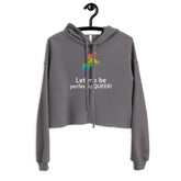 Let Me Be Perfectly Queer Crop Hoodie