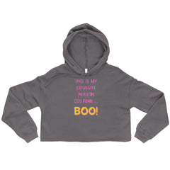 This Is My Straight Person ...Boo! Crop Hoodie