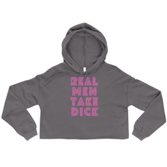 Real Men Take Dick  Crop Hoodie