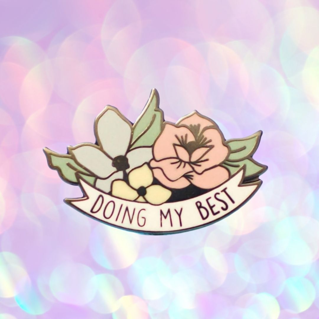 Doing My Best Enamel Pin