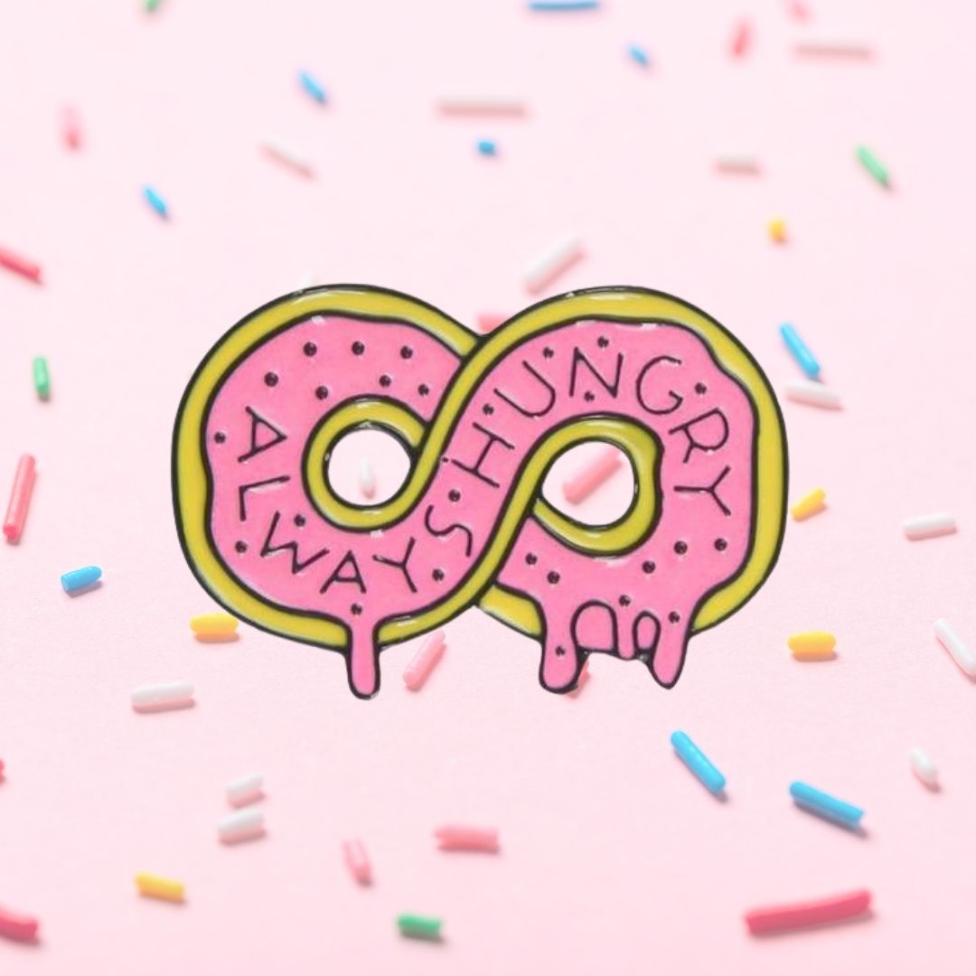 Always Hungry Enamel Pin
