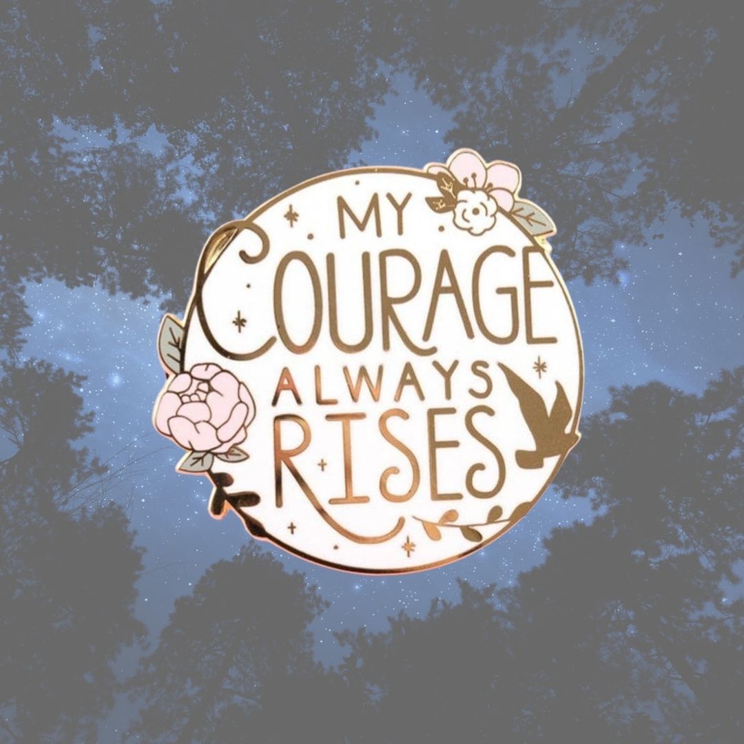 My Courage Always Rises Enamel Pin