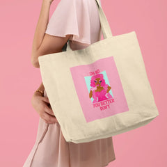 Oh No You Betta Don't Large Organic Tote Bag
