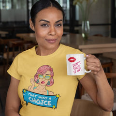 That Was A Choice T-Shirt