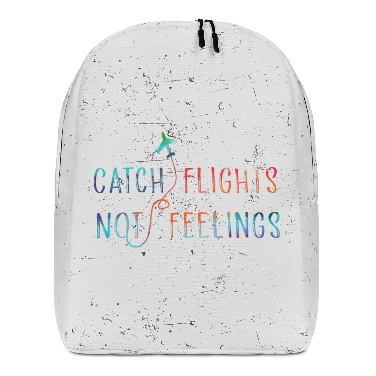 Catch Flights Not Feelings Minimalist Backpack