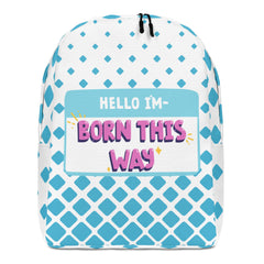 Hello I'm Born This Way Minimalist Backpack