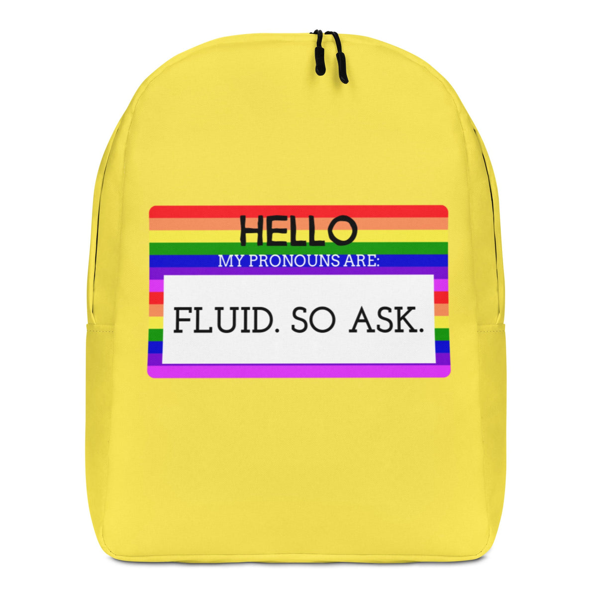 Hello My Pronouns Are Fluid. So Ask. Minimalist Backpack
