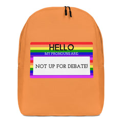 Hello My Pronouns Are Not Up For Debate Minimalist Backpack