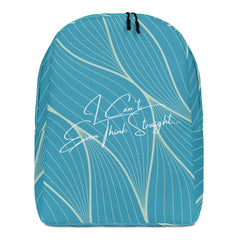 I Can't Even Think Straight Minimalist Backpack