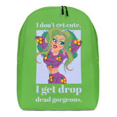 I Get Drop Dead Gorgeous Minimalist Backpack