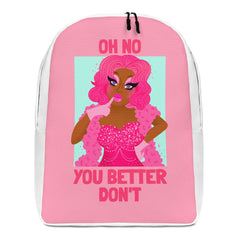 Oh No You Better Don't Minimalist Backpack