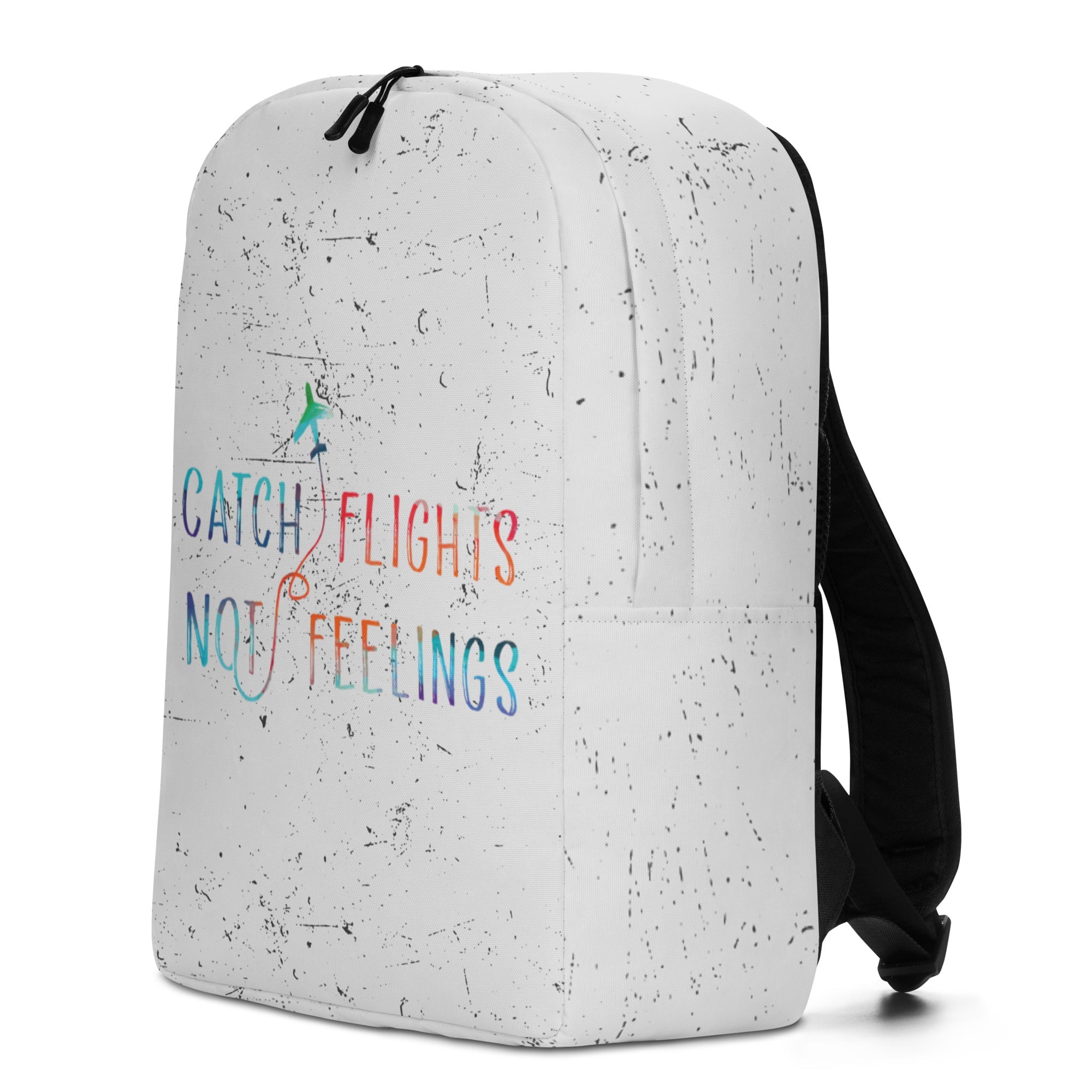Catch Flights Not Feelings Minimalist Backpack