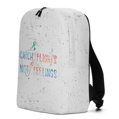 Catch Flights Not Feelings Minimalist Backpack