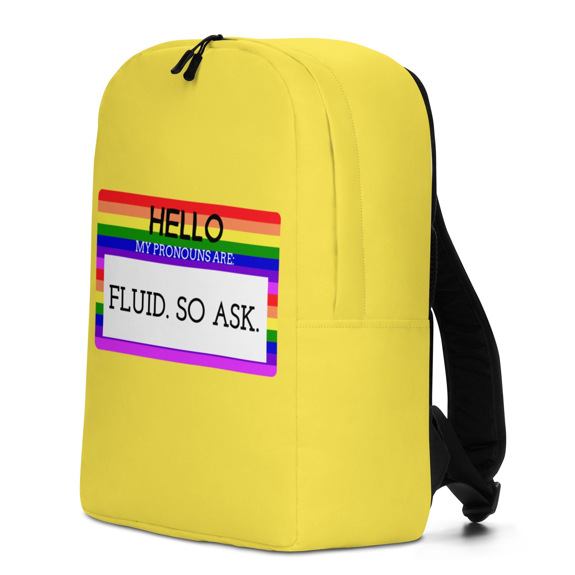Hello My Pronouns Are Fluid. So Ask. Minimalist Backpack