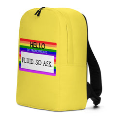 Hello My Pronouns Are Fluid. So Ask. Minimalist Backpack