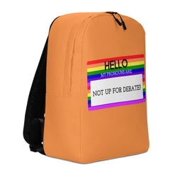 Hello My Pronouns Are Not Up For Debate Minimalist Backpack