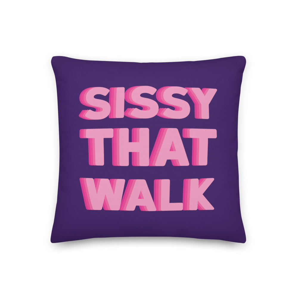Sissy That Walk Premium Pillow