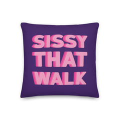 Sissy That Walk Premium Pillow